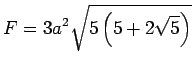 $\displaystyle F = 3a^2 \sqrt{5\left(5 + 2\sqrt{5}\right) }$