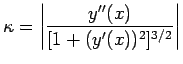 $\displaystyle \kappa = \left\vert\frac{y''(x)}{[1+(y'(x))^2]^{3/2}}\right\vert
$