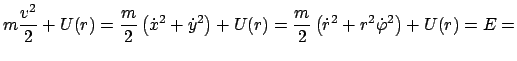 $\displaystyle m \frac{v^{2}}{2} + U(r) = \frac{m}{2} \left(\dot x^{2} +\dot y^{...
...(r) = \frac{m}{2} \left(\dot r^{2} + r^{2} \dot \varphi^{2}\right) + U(r) = E =$