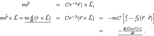 \begin{displaymath}\begin{array}{ccccc} m \ddot{\vec r} & =& C r^{-3} \vec{r}  ...
...& = & \underline{-\frac{d(Cm   \vec{r}/r)}{dt}}\;. \end{array}\end{displaymath}