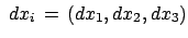 $\displaystyle \; dx_i  =   (dx_1 , dx_2 , dx_3)$