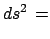 $\displaystyle ds^2   =$