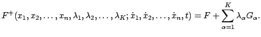 $\displaystyle F^{+} (x_{1},x_{2},\ldots, x_{n},\lambda_{1},\lambda_{2},\ldots, ...
...},\ldots,\dot{x}_{n},t) = F + \sum_{\alpha =1}^{K} \lambda_{\alpha} G_{\alpha}.$