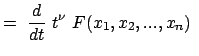 $\displaystyle =  \frac{d}{dt}  t^\nu  F(x_1, x_2, ..., x_n)  $