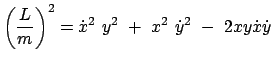 $\displaystyle \left( \frac{L}{m} \right)^2 = \dot{x}^2  y^2  +  x^2  \dot{y}^2  -
 2 x y \dot{x} \dot{y}  $
