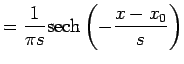 $\displaystyle = \frac{1}{\pi s} {\rm sech} \left( -\frac{x-x_0}{s} \right)$