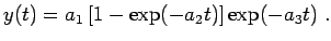 $\displaystyle y(t) = a_1 \left[1 - \exp(-a_2 t)\right] \exp(-a_3 t) \; .$