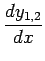 $\displaystyle \frac{dy_{1,2}}{dx}$