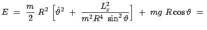 $\displaystyle E  =  \frac{m}{2}  R^2  \Big[ \dot{\vartheta}^2  +  \frac{L_z^2}{m^2 R^4  \sin^2\vartheta} \Big]
 +  mg  R \cos\vartheta  =  $