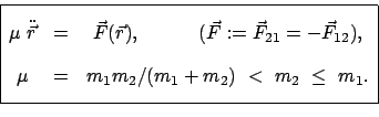 \begin{displaymath}\begin{array}{\vert ccc\vert} \hline && [-0.5em]\mu  \ddot...
...)  <  m_{2}  \leq  m_{1}. [-0.5em]&& \hline \end{array}\end{displaymath}