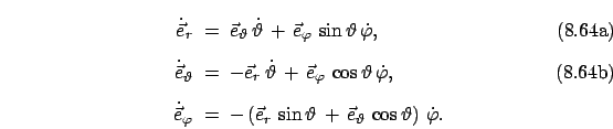 \begin{subequations}\begin{align}\dot{\vec{e}}_r\;&=\;\vec{e}_{\vartheta} \dot{...
...a} \cos\vartheta\right) \dot{\varphi}. \nonumber \end{align}\end{subequations}
