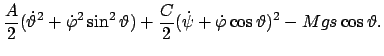 $\displaystyle \frac{A}{2} (\dot{\vartheta}^{2} + \dot{\varphi}^{2} \sin^{2}\var...
...frac{C}{2} (\dot{\psi} + \dot{\varphi}\cos \vartheta)^{2} - Mgs \cos\vartheta .$