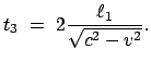 $\displaystyle t_3  =  2 \frac{\ell_1}{\sqrt{c^2 - v^2}}.
$