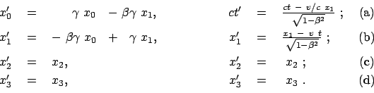\begin{displaymath}\begin{array}{cclcccclc} x'_0  &=& \qquad \gamma  x_0 & - \...
...3, &&& x'_3 & = &  x_3  . &  \mbox{(d)}  [1mm] \end{array}\end{displaymath}