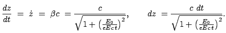 $\displaystyle \frac{dz}{dt}  =  \dot{z}  =  \beta c  = \frac{c}{\sqrt{1 +
...
... ,
\qquad dz  = \frac{c  dt}{\sqrt{1 + \left(\frac{E_0}{eEc t} \right)^2}} .$