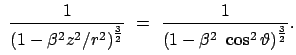 $\displaystyle  \frac{1}{\left(1 - \beta^2 z^2/r^2\right)^{\frac{3}{2}}}  = \
\frac{1}{\left(1 - \beta^2  \cos^2 \vartheta\right)^{\frac{3}{2}}} .$