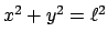 $ x^2 + y^2 = \ell^2$