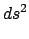 $\displaystyle d s^{2}$
