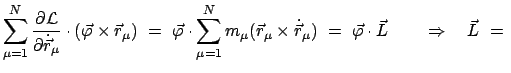 $\displaystyle \sum_{\mu=1}^N \frac {\partial {\cal L}}{\partial \dot{\vec{r}}_{...
...mu} )  =  \vec{\varphi} \cdot \vec{L} \qquad \Rightarrow \quad \vec{L}  =  $
