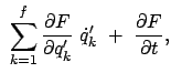 $\displaystyle \
\sum_{k=1}^f \frac{\partial F}{\partial q_k'} \dot{q}_k'
 +  \frac{\partial F}{\partial t},$
