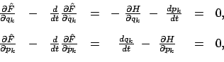 \begin{displaymath}
\begin{array}{ccccccc}
\frac{\partial \hat{F}}{\partial q_k}...
...{dt}  -  \frac{\partial H}{\partial p_k} & = & 0,
\end{array}\end{displaymath}