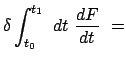 $\displaystyle \delta\int_{t_0}^{t_1}  dt  \frac{dF}{dt}  =$