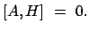 $\displaystyle [A, H]  =  0 .
$