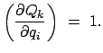 $\displaystyle \left( \frac{\partial Q_k}{\partial q_i} \right)  =  1.$