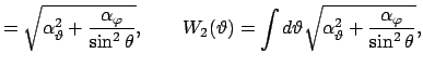 $\displaystyle =\sqrt{\alpha_{\vartheta}^2 + \frac{\alpha_{\varphi}}{\sin^2\thet...
...d\vartheta \sqrt{\alpha_{\vartheta}^2 + \frac{\alpha_{\varphi}}{\sin^2\theta}},$