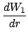 $\displaystyle \frac{dW_1}{dr}$