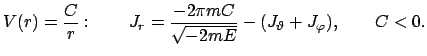 $\displaystyle V(r) = \frac{C}{r}:\qquad J_r =\frac{ -2\pi mC}{\sqrt{-2mE}} - (J_{\vartheta}+J_{\varphi}),\qquad C < 0.$