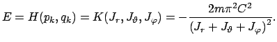$\displaystyle E = H(p_k,q_k)=K(J_r,J_{\vartheta},J_{\varphi})= -\frac{2m\pi^2C^2}{\left(J_r+J_{\vartheta}+J_{\varphi}\right)^2}.$