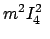 $\displaystyle m^2 I_4^2  $