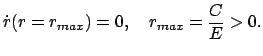 $\displaystyle \dot r(r=r_{max}) = 0,\quad r_{max} = \frac{C}{E} > 0.
$