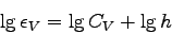 \begin{displaymath}
\lg \epsilon_{V} = \lg C_{V} + \lg h
\end{displaymath}