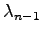 $\lambda_{n-1}$