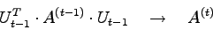 \begin{displaymath}U_{t-1}^{T} \cdot A^{(t-1)} \cdot U_{t-1} \quad \to \quad A^{(t)} \end{displaymath}