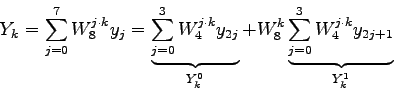 \begin{displaymath}
Y_{k}=\sum_{j=0}^{7} W_{8}^{j\cdot k} y_{j} = \underbrace{\...
...rbrace{\sum_{j=0}^{3}
W_{4}^{j\cdot k} y_{2j+1}}_{Y_{k}^{1}}
\end{displaymath}