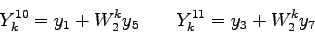\begin{displaymath}
Y_{k}^{10}=y_{1} + W_{2}^{k} y_{5} \qquad
Y_{k}^{11}=y_{3} + W_{2}^{k} y_{7}
\end{displaymath}