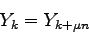 \begin{displaymath}
Y_{k}=Y_{k+\mu n}
\end{displaymath}