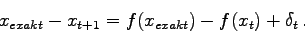 \begin{displaymath}
x_{exakt}-x_{t+1} = f(x_{exakt})-f(x_{t})+\delta_{t}  .
\end{displaymath}