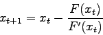 \begin{displaymath}
x_{t+1}=x_{t}-\frac{F(x_{t})}{F'(x_{t})}
\end{displaymath}