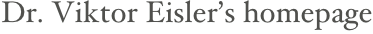 Dr. Viktor Eisler’s homepage